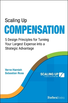 Scaling Up Compensation - Verne Harnish, Sebastian Ross