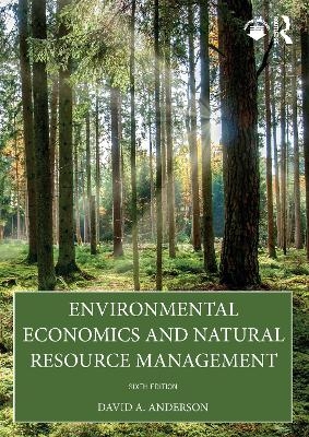 Environmental Economics and Natural Resource Management - David A. Anderson