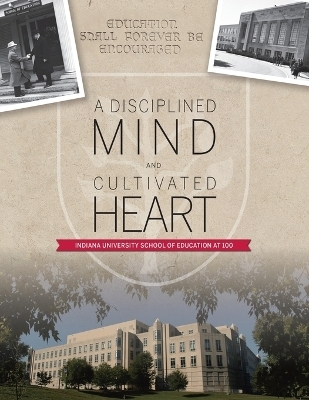 A Disciplined Mind and Cultivated Heart - Frederic W Lieber