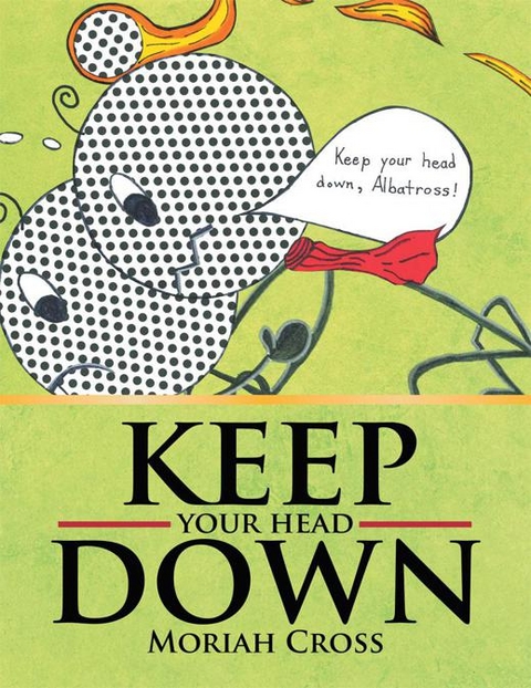 Keep Your Head Down - Moriah Cross