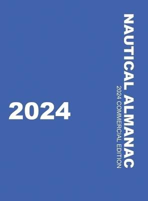 Nautical Almanac 2024 (Nautical Almanac For the Year) -  U K Hydrographic