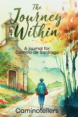 The Journey Within -  Caminotellers