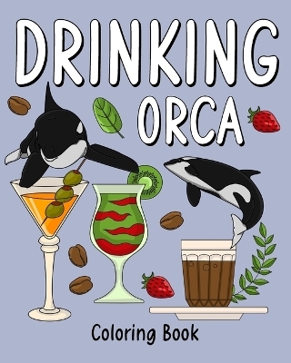 Drinking Orca Coloring Book -  Paperland