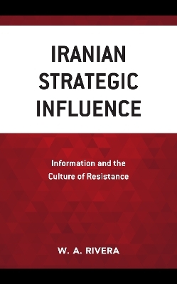 Iranian Strategic Influence - W.A. Rivera