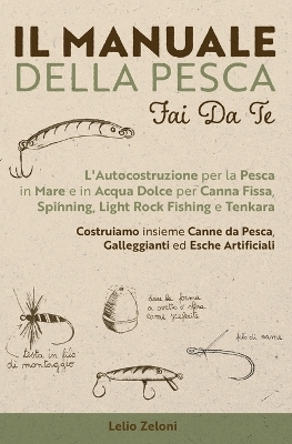 Il Manuale della Pesca Fai Da Te - Lelio Zeloni