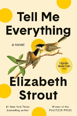 Tell Me Everything: Oprah's Book Club - Elizabeth Strout