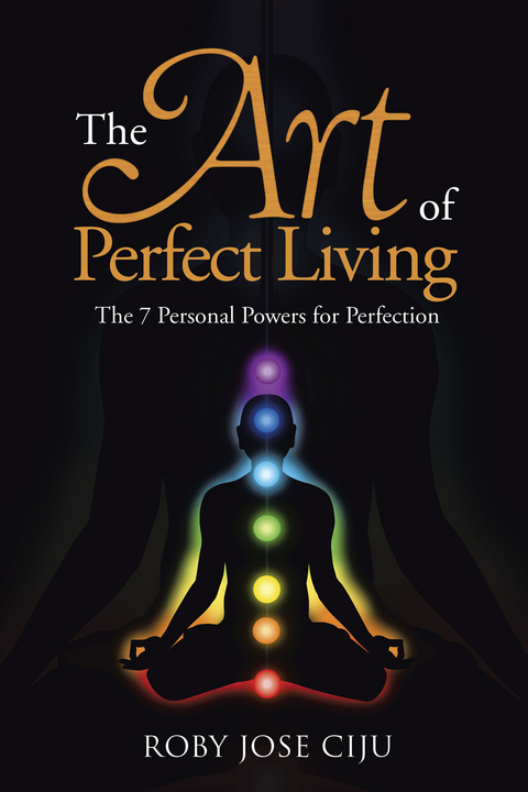 Art of Perfect Living -  Roby Jose Ciju