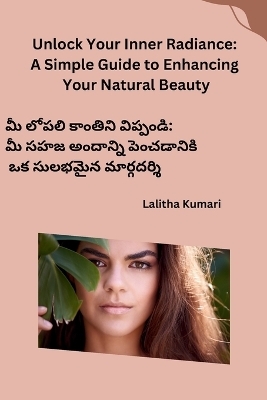 Unlock Your Inner Radiance -  Lalitha Kumari