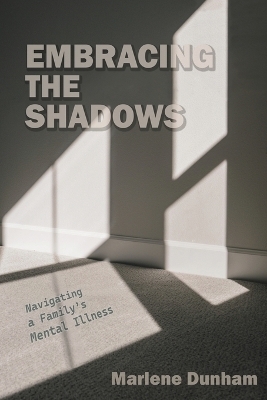 Embracing the Shadows - Marlene Dunham