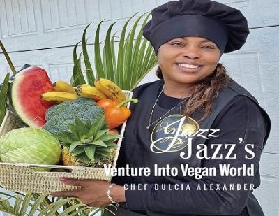 Jazz Jazz Venture Into Vegan World - Dulcia Alexander