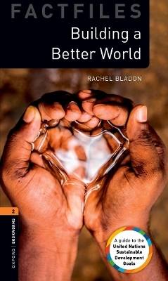 Oxford Bookworms Library Factfiles: Level 2:: Building a Better World Audio Pack - Rachel Bladon