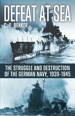 Defeat at Sea - C D Bekker