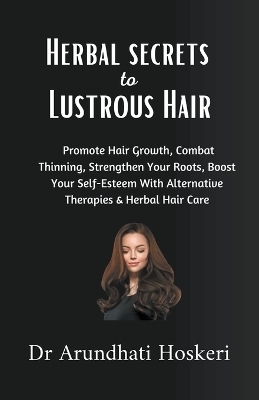 Holistic Secrets to Lustrous Hair - Dr Arundhati Hoskeri