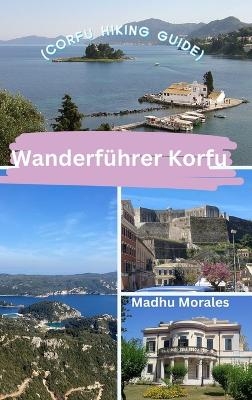 Wanderführer Korfu (Corfu Hiking Guide) - Madhu Morales