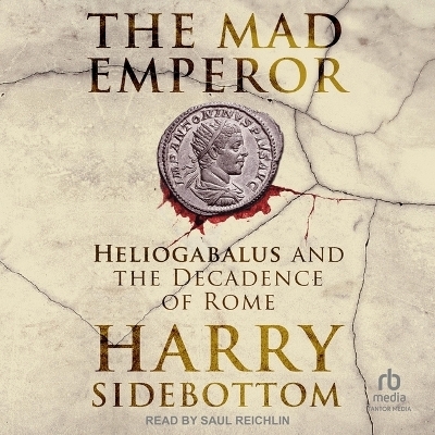 The Mad Emperor - Harry Sidebottom