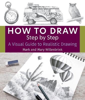 How to draw step by step - Mark Willenbrink, Mary Willenbrink