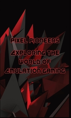 Pixel Pioneers - Jonathon C Adrians