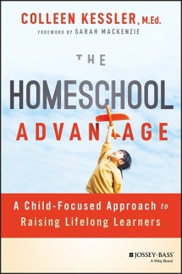 The Homeschool Advantage - Colleen Kessler