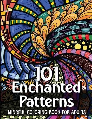 101 Enchanted Patterns - Coloring Book for Adults - Kara LeBlanc