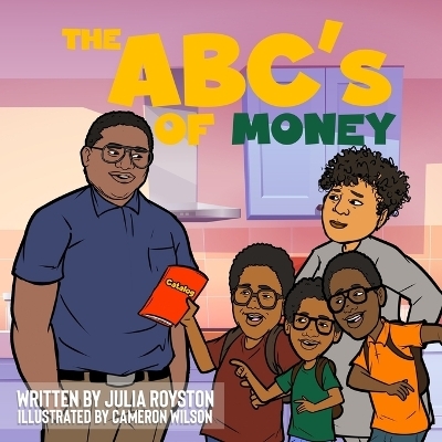 The ABC's of Money - Julia A Royston