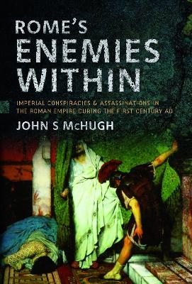 Rome's Enemies Within - John S McHugh