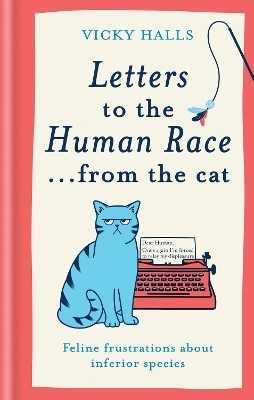 Letters to the Human Race… from the cat - Vicky Halls