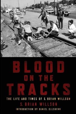 Blood on the Tracks - S. Brian Willson