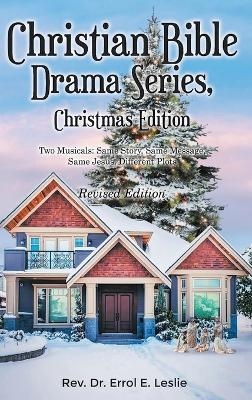 Christian Bible Drama Series, Christmas Edition - REV Dr Errol E Leslie