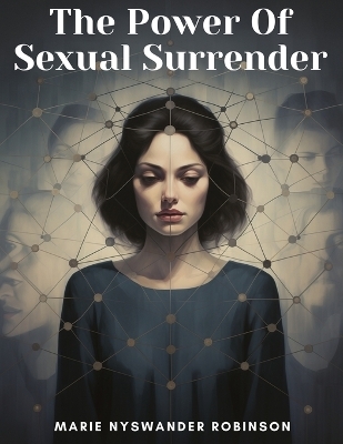 The Power Of Sexual Surrender -  Marie Nyswander Robinson