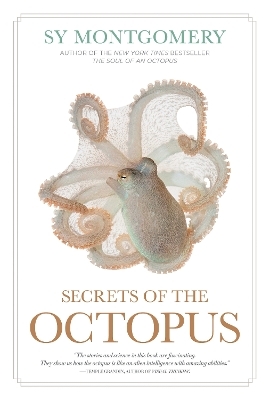 Secrets of the Octopus - Sy Montgomery, Warren K. Carlyle