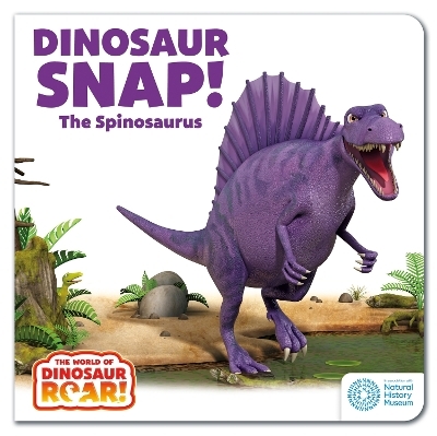 The World of Dinosaur Roar!: Dinosaur Snap! The Spinosaurus: Book 5 - Peter Curtis