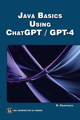 Java Basics Using ChatGPT/GPT-4 - Oswald Campesato