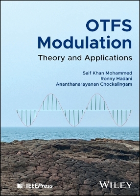 OTFS Modulation - Saif Khan Mohammed, Ronny Hadani, Ananthanarayanan Chockalingam