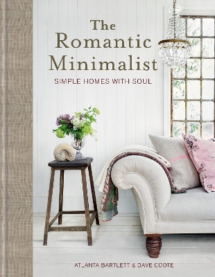 The Romantic Minimalist - Atlanta Bartlett, Dave Coote