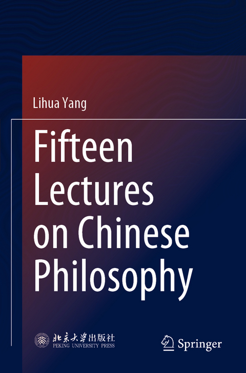 Fifteen Lectures on Chinese Philosophy - Lihua Yang