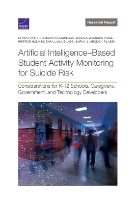 Artificial Intelligence-Based Student Activity Monitoring for Suicide Risk - Lynsay Ayer, Benjamin Boudreaux, Jessica Welburn Paige, Pierrce Holmes, Tara Laila Blagg