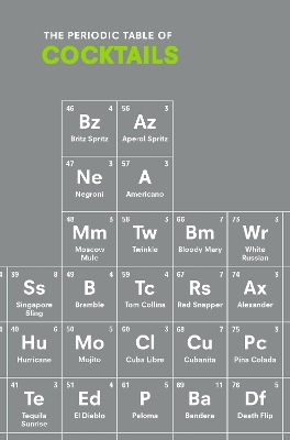 The Periodic Table of COCKTAILS - Emma Stokes