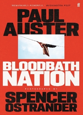 Bloodbath Nation - Paul Auster, Spencer Ostrander