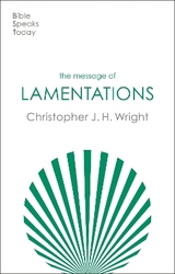 The Message of Lamentations - Wright, Christopher J. H.