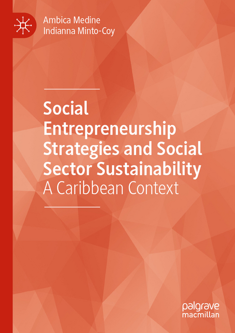 Social Entrepreneurship Strategies and Social Sector Sustainability - Ambica Medine, Indianna Minto-Coy