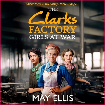 The Clarks Factory Girls at War - May Ellis