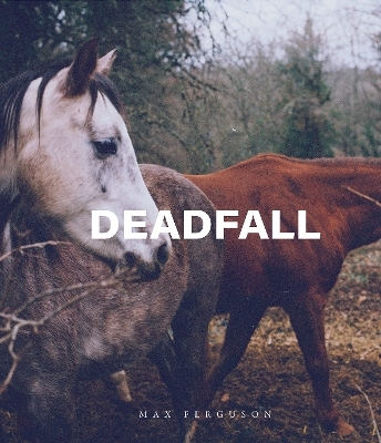 Deadfall - Max Ferguson