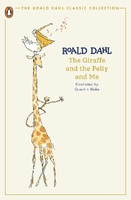 The Giraffe and the Pelly and Me - Roald Dahl