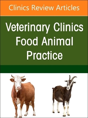 Transboundary Diseases of Cattle and Bison, An Issue of Veterinary Clinics of North America: Food Animal  Practice - 