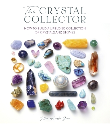 The Crystal Collector - Jillian Aurelia Green