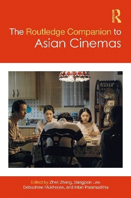 The Routledge Companion to Asian Cinemas - 