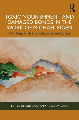 Toxic Nourishment and Damaged Bonds in the Work of Michael Eigen - 