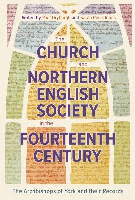 The Church and Northern English Society in the Fourteenth Century - 