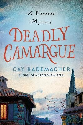 Deadly Camargue - Cay Rademacher