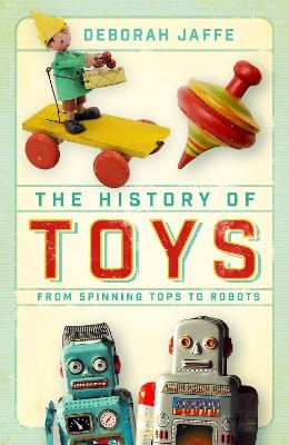 The History of Toys - Deborah Jaffe